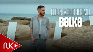 Eltun Meherremli - Belke 2024 (Yeni Klip) 4K