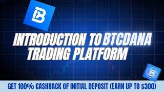 Earn $100 Sign up Bonus on $BtcDana Trading Platform (limited offer)