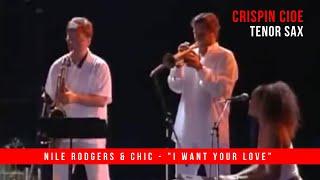 Crispin Cioe With Nile Rodgers & Chic - "I Want Your Love"