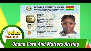 Ghana Card And Matters Arising