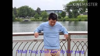 Full song"Hlub Txog Nrab Kev" By Ger yang new song 2020