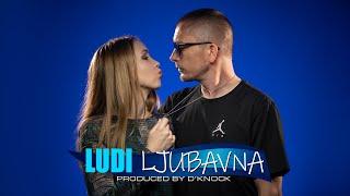 LUDI - LJUBAVNA (Produced by D'Knock)