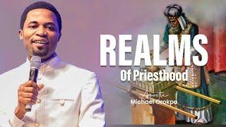 Realms of Priesthood | Apostle Michael Orokpo