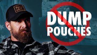 PATREON SHORTS - Why We Don't Like Dump Pouches