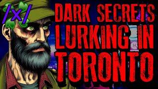 Whistleblower Exposes Dark Secrets Lurking in Toronto| 4chan /x/ Conspiracy Greentext Stories Thread