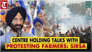 Sirsa also claimed the Centre was talking to farmers who have been protesting at Shambhu borders