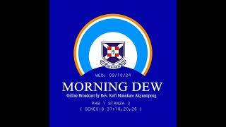 Wednesday 09/10/24 Morning Dew with Rev. Kofi Manukure Akyeampong 