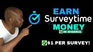 Surveytime Review: Earn Surveytime Money in Nigeria ($1 Per Task)