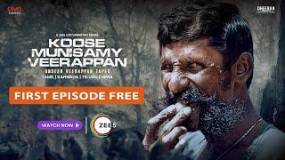 Watch Koose Munisamy Veerappan 1st Episode for FREE | Watch the Full Series on ZEE5 only