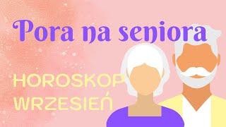 Horoskop na WRZESIEŃ dla SENIORÓW 65+ ‍‍