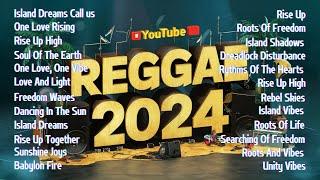 REGGAE SONG 2024 - NEW REGGAE MUSIC 2024 -  RELAXING ROAD TRIP REGGAE SONGS