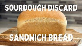 EASY SOURDOUGH SANDWICH BREAD RECIPE (using your discard)