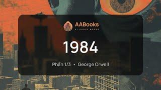 1984 | Phần 1/3 | George Orwell | AABooks