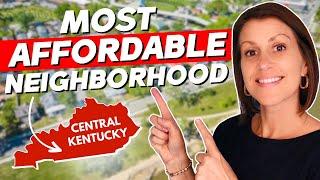 Central Kentucky’s Most AFFORDABLE Neighborhood?