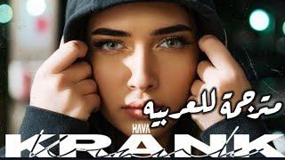 Hava - KRANK lyrics مترجمة للعربيه