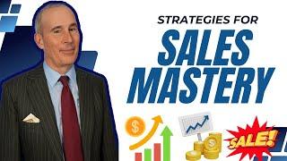 Top Strategies for Sales Mastery