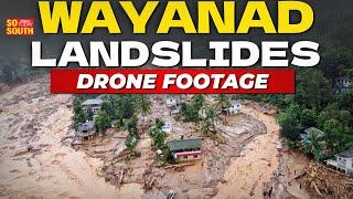 Aerial view of Wayanad Landslides Reveals Extent of Damage in Two Villages | SoSouth