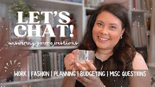 Let's Chat | Answering Your Questions | Work | Beauty | Planning | Budgeting | Misc.