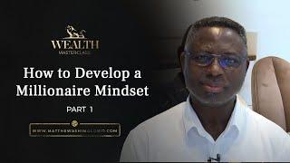 How To Develop A Millionaire Mindset - Part 1