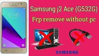 Bypass Google Account Samsung Galaxy J2 Ace(SM-G532G)No OTG,No PC,RealTerm