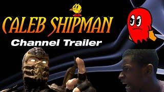 Caleb Shipman Channel Trailer