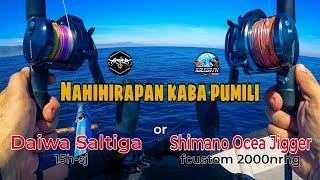 DAIWA SALTIGA 15H-SJ OR SHIMANO OCEA JIGGER F-CUSTOM 2000NRHG