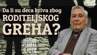 Da li su deca kriva zbog roditeljskog greha? / Vladeta Jerotić