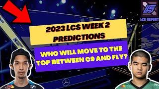 PREDICTIONS FOR WEEK 2 LCS 2023 | WHO'S WINNING FLY OR C9? | LCS Report Season 1 Ep. 11