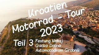 Kroatien Motorradtour, Ausflugziele Festung Nehaj, Gacka Dolina, Automotodrom Grobnik, Teil 3