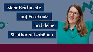 Mehr Reichweite auf Facebook: So kannst du deine Sichtbarkeit erhöhen