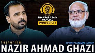 NAZEER AHMAD GHAZI Ft. SHAHBAZ ARAIN OFFICIAL | EP # 01 | PART 01 | SHAHBAZ ARAIN PODCAST