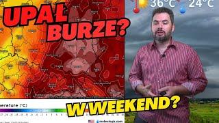 UPAŁ I KOLEJNE NIEBEZPIECZNE BURZE MOŻLIWE W NADCHODZĄCY WEEKEND. Sprawdzamy wyliczenia.