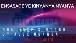 ENSASAGE YE KINYANYA NYANYA NON STOP EKINTABULI BY ALEX UGANDA AUDIO