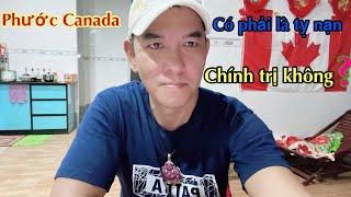 PHUOC CANADA CÓ PHẢI LÀ TỴ NẠN CHÍNH TRỊ KHÔNG  ? ? ?