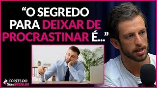 COMO OTIMIZAR SEU TEMPO E DEIXAR DE PROCRASTINAR | Cortes do Sem Groselha