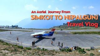 सिमकोटबाट नेपालगंज सम्मको हवाई यात्रा | Aerial Journey From Simkot to Nepalgunj