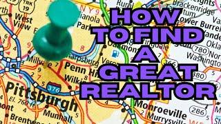 How To Find A Great Realtor | PITTSBURGH