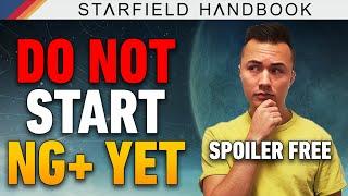 When Should YOU Start New Game Plus? - No Spoilers | Starfield Handbook