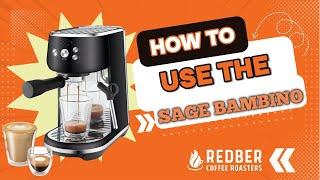 How to Use the Sage Bambino (Quick & Easy Guide) I REDBER COFFEE