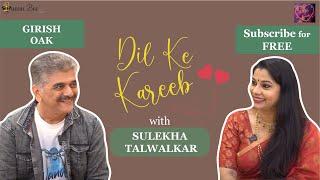 Girish Oak on Dil Ke Kareeb with Sulekha Talwalkar !!!