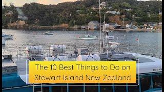 The 10 Best Things to do in Stewart Island New Zealand