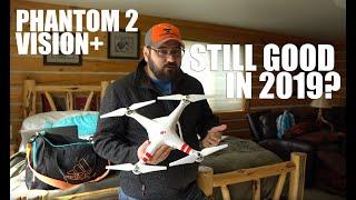 Is the Phantom 2 Vision + Still a Good Drone in 2019?