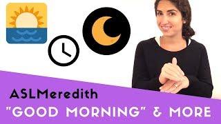 Learn ASL: Good Morning, Good Afternoon, and Good Night in American Sign Language