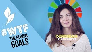 Was tun für: eine bessere Welt? Global Goals