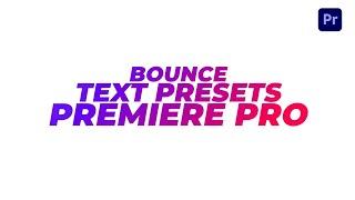 Make Your Videos More Exciting! (10 Free Bounce Text presets for Premiere Pro)