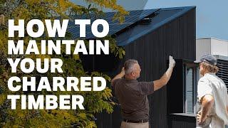 How to maintain your Shou Sugi Ban charred timber cladding.