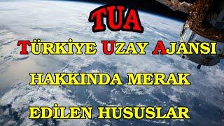 Türkiye Uzay Ajansı Hakkında Merak Edilen Tüm Hususlar