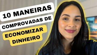 10 Maneiras COMPROVADAS de ECONOMIZAR MUITO DINHEIRO!