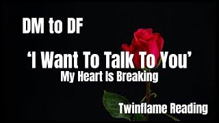 DM TO DFI WANT TO TALK TO YOUDM IS HEARTBROKENEMOTIONALDM DFTWINFLAMES