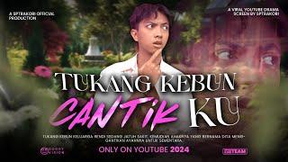 [DRAMA] TUKANG KEBUN CANTIK KU